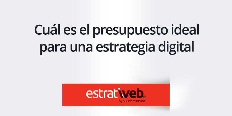 presupuesto ideal estrategia digital